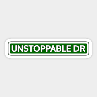 Unstoppable Dr Street Sign Sticker